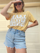 Load image into Gallery viewer, MAKE HEAVEN CROWDED shirt