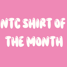Load image into Gallery viewer, NTC SHIRT OF THE MONTH February